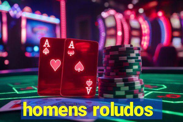 homens roludos